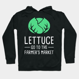 Lettuce Go To The Farmer's Market Hoodie